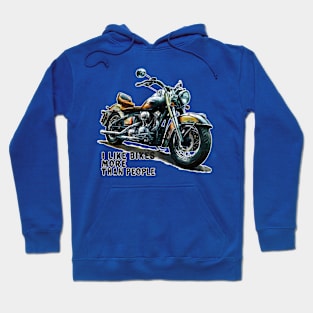 I like bikes more than people Humorous Auto Enthusiast tee 12 Hoodie